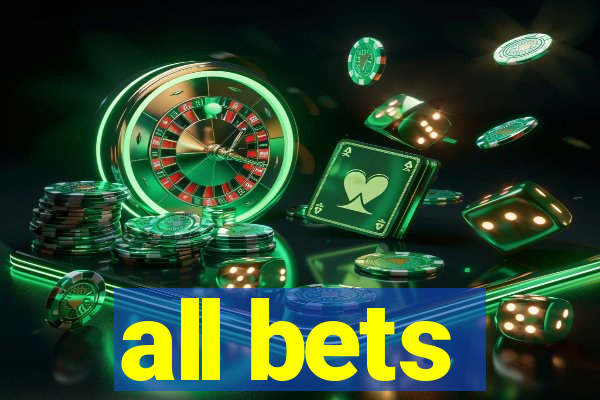 all bets